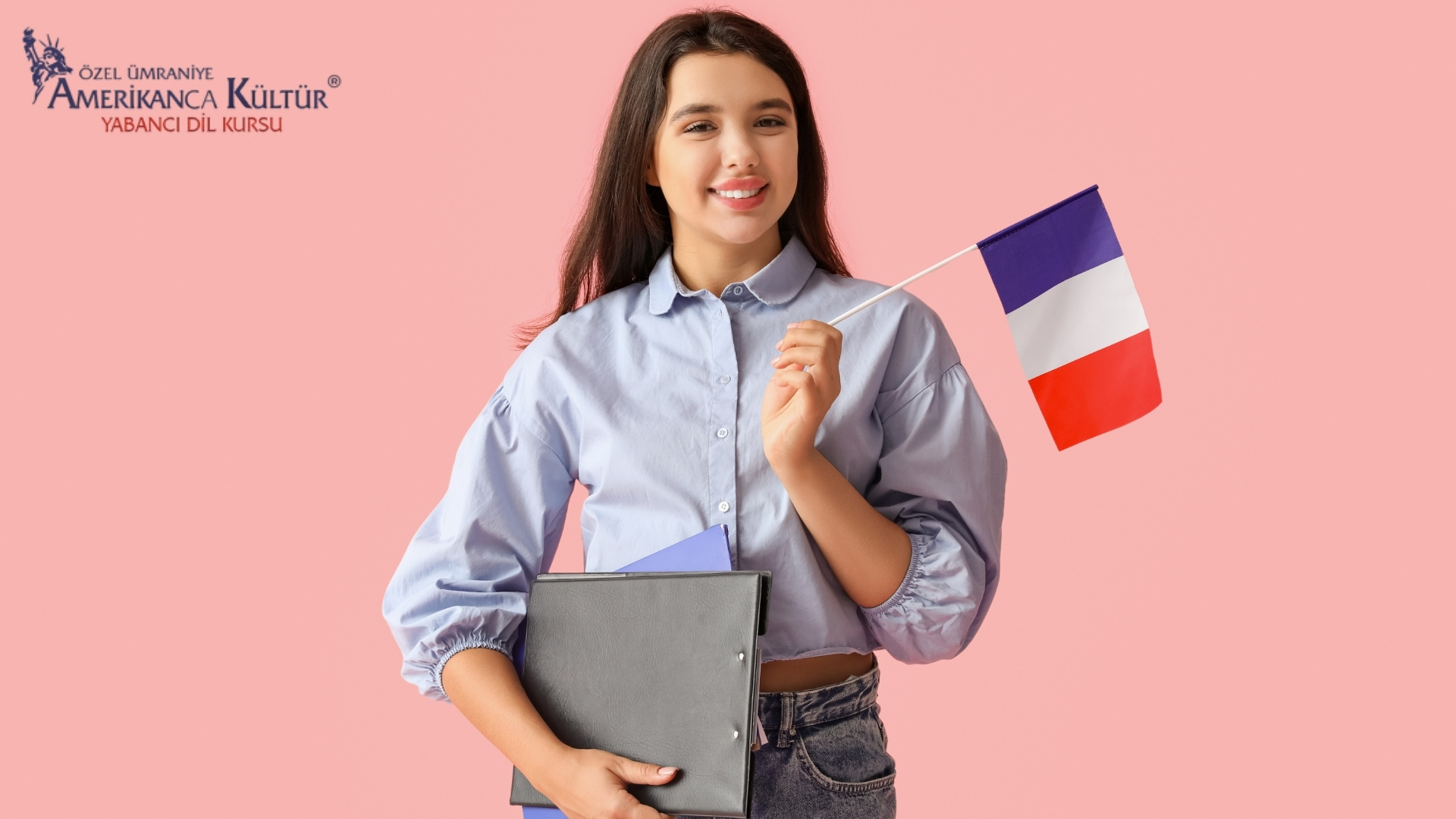 Fransızca’yı Akıcı Konuşmak Mümkün – Ümraniye Amerikan Kültür’de